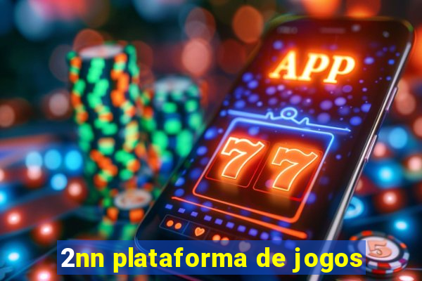 2nn plataforma de jogos